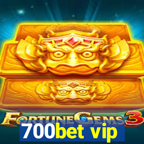 700bet vip